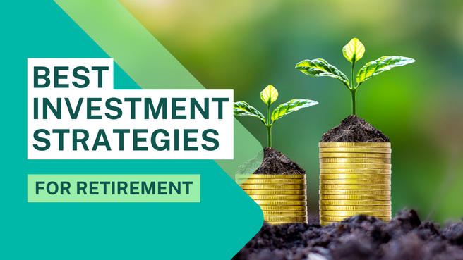 Investment Strategies For Retirement